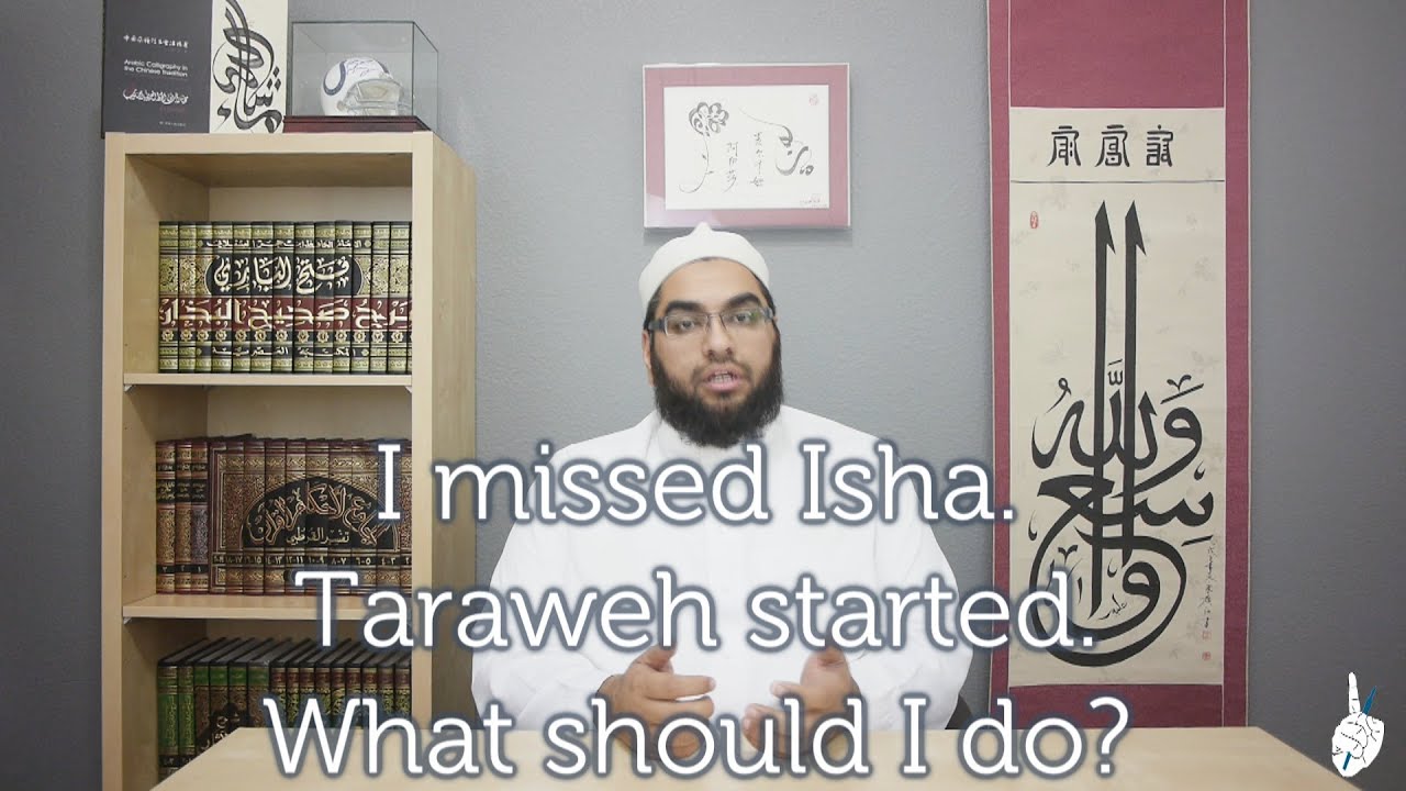 I missed Isha. Taraweh started. What should I do?