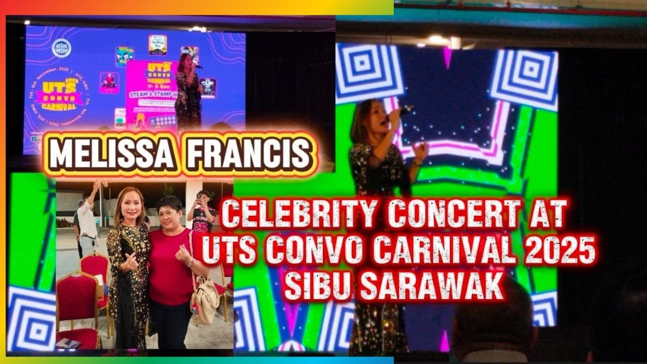 MELISSA FRANCIS CELEBRITY CONCERT AT UTS CONVO CARNIVAL 2025 SIBU SARAWAK | MELLISSA FRANCIS | UTS