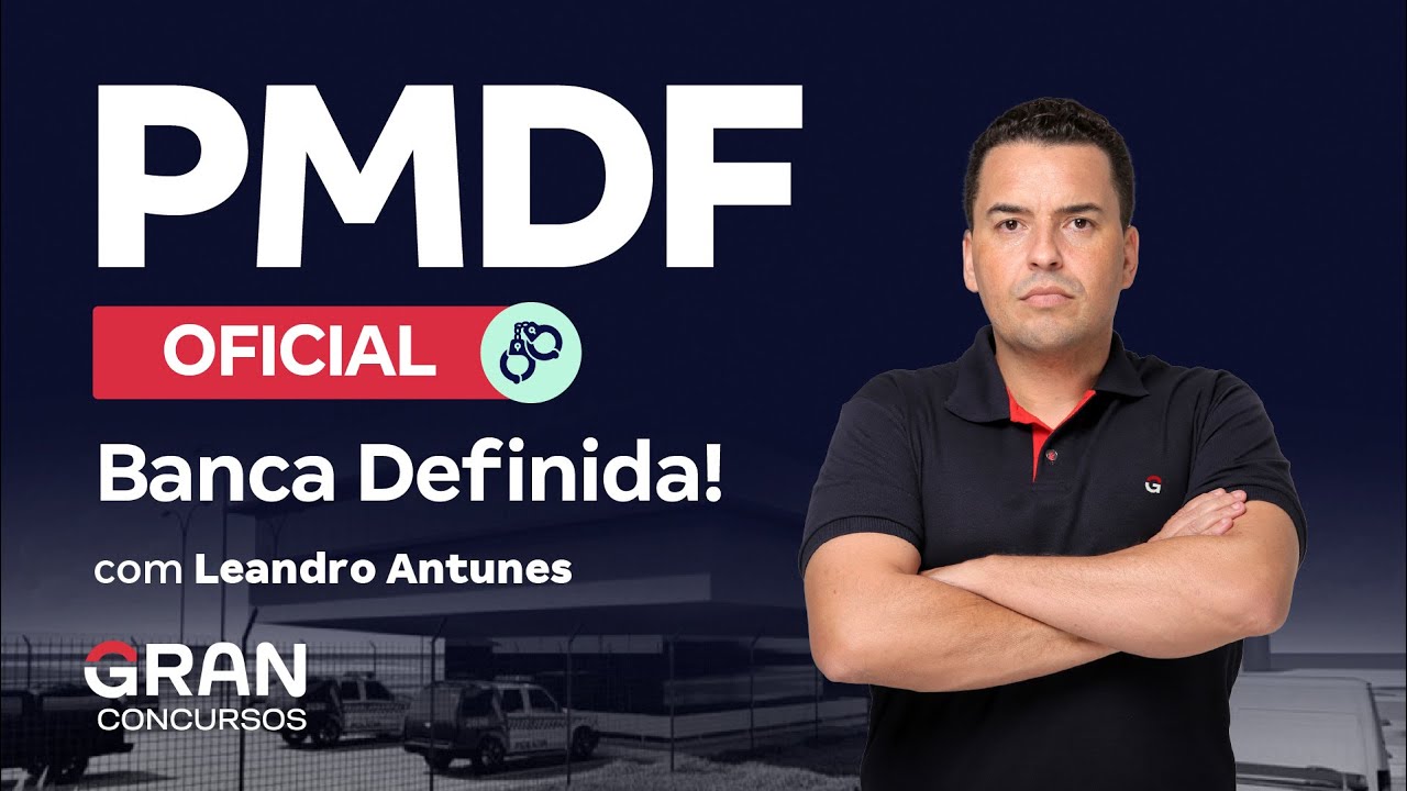 Concurso PM DF Oficial: Banca Definida! Saiba tudo com Leandro Antunes