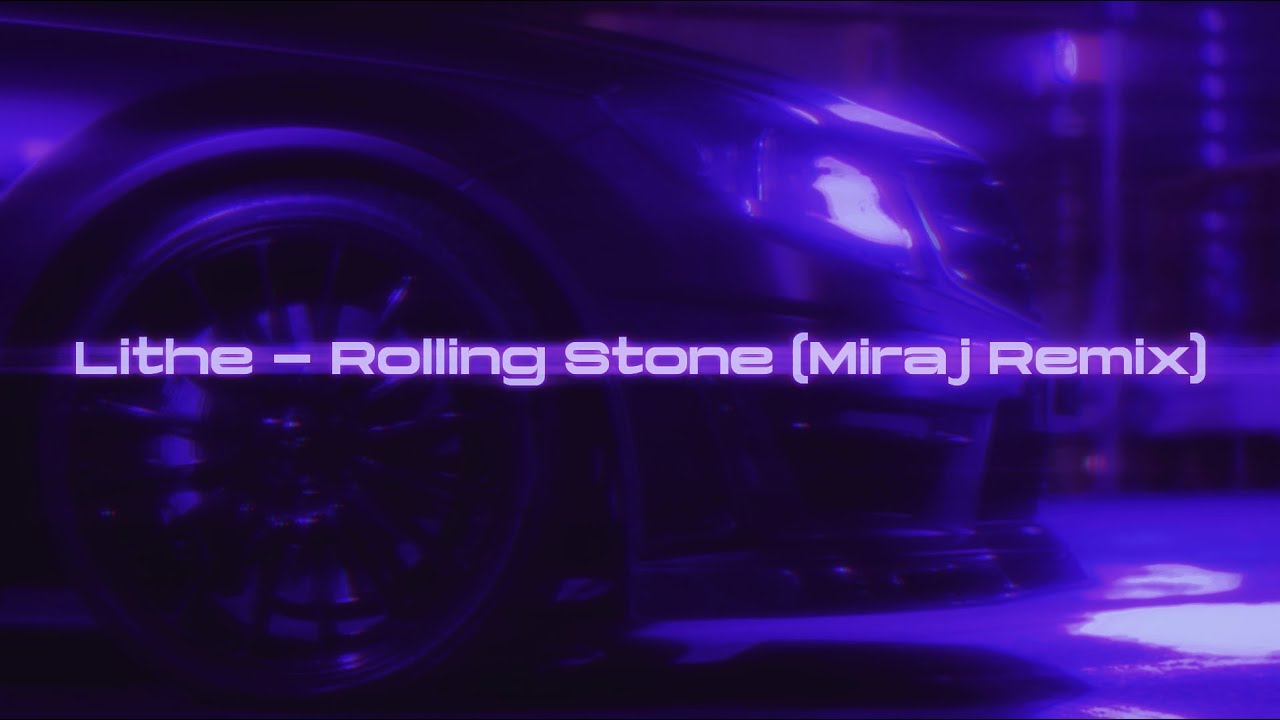 Lithe - Rolling Stone (Miraj Remix) [Wave/Phonk]