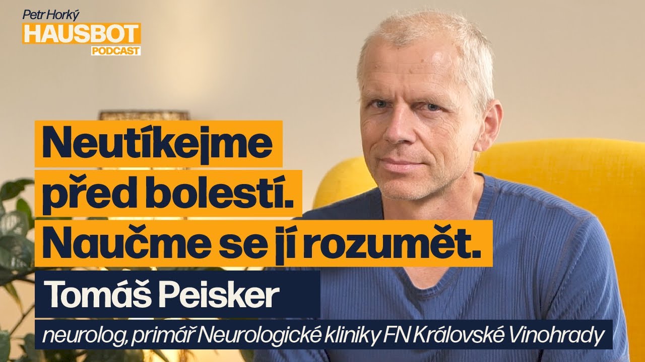 Co nám tělo říká, když nás bolí hlava? Neurolog Tomáš Peisker na Hausbotu Petra Horkého