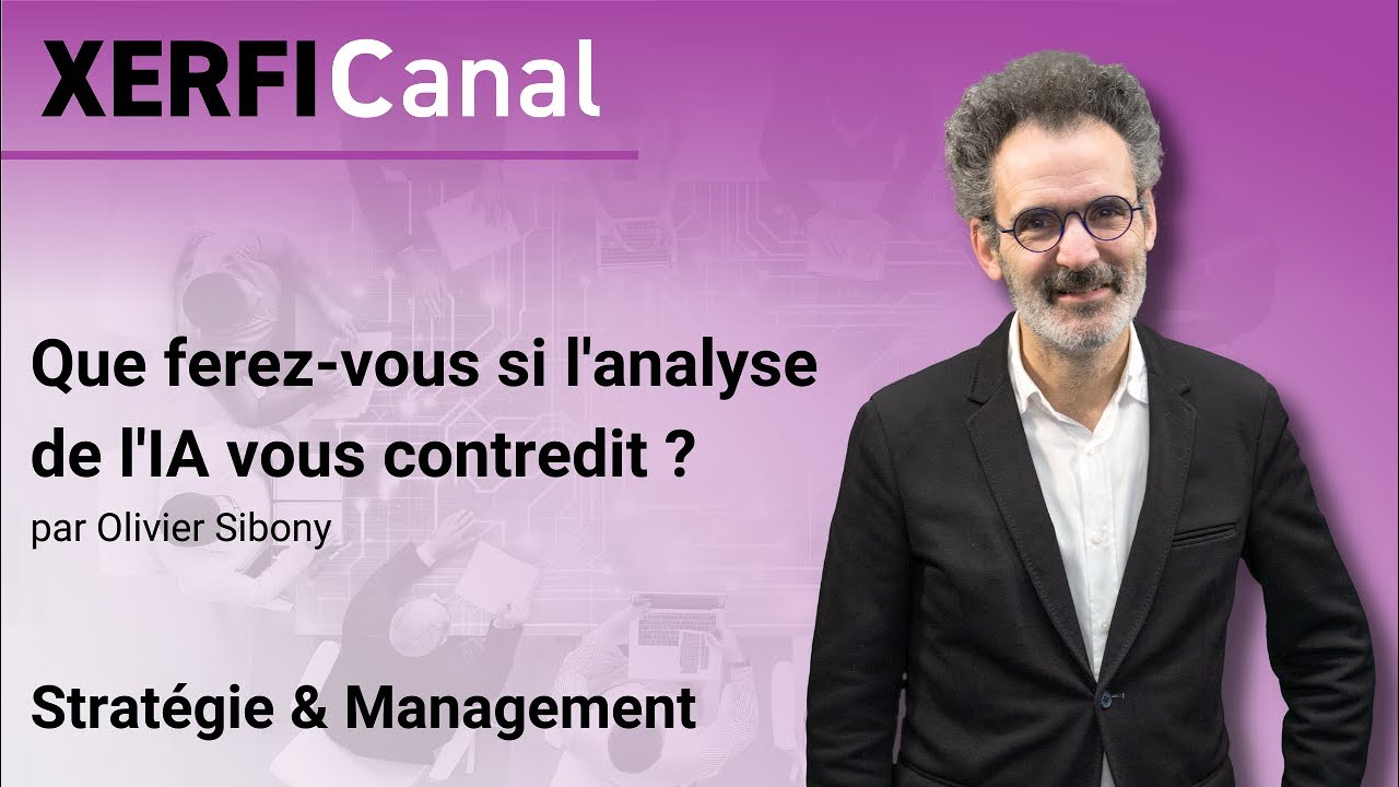 Que ferez-vous si l'analyse de l'IA vous contredit ? [Olivier Sibony]