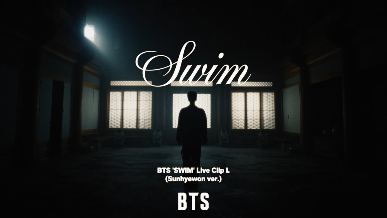 BTS (방탄소년단) 'SWIM' Live Clip I. (Sunhyewon ver.)