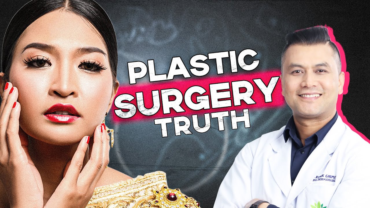 Bollywood Plastic Surgery ले Nepali Mindset कसरी बनायो? | Plastic Surgery Reality | Dr. Rupak