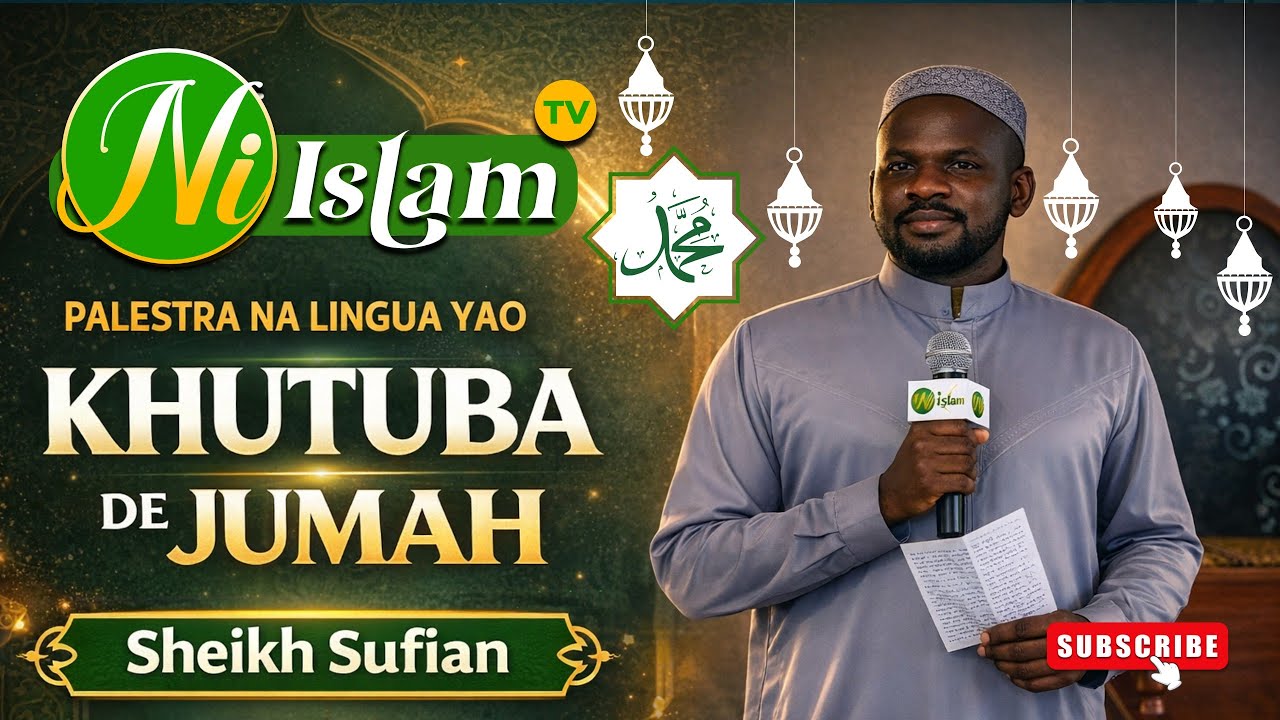 KHUTUBA DE JUMAH | PALESTRA NA LÍNGUA YAO | SHEIKH SUFIAN 