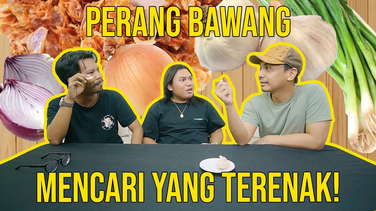 PERANG BAWANG! MENCARI YANG TERENAK! (FT. KEANU AGL)