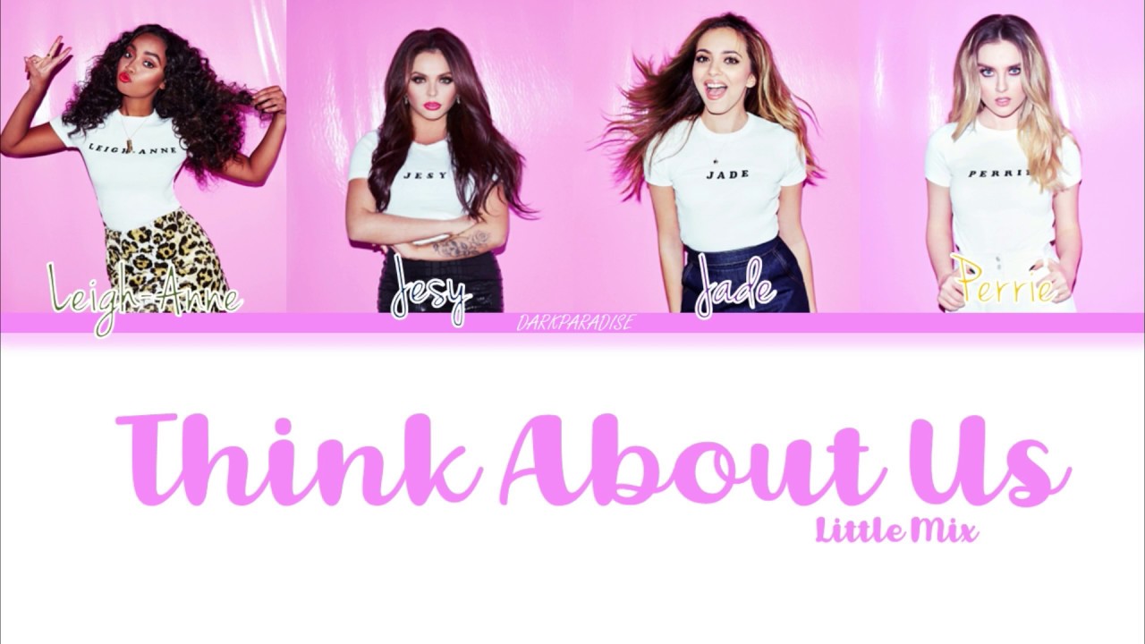 Little Mix - Think About Us (Color Coded Lyrics)