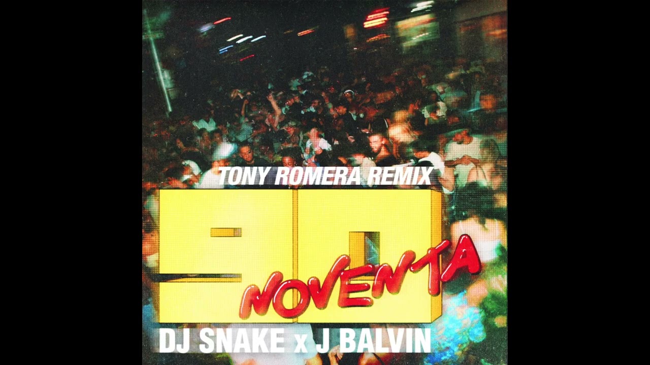 DJ Snake & J Balvin &ndash; Noventa - Tony Romera Remix (Official Audio)