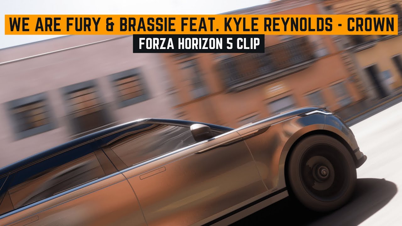 We Are Fury & Brassie feat. Kyle Reynolds - Crown 👑 Forza Horizon 5 Clip