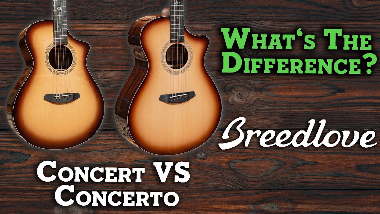 Uncovering Breedlove Guitars: Concert VS Concerto | Which Is Right For You?