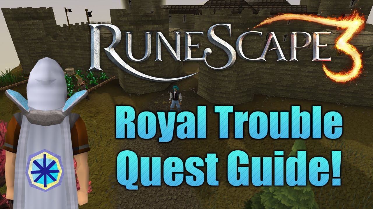 Runescape 3: Royal Trouble Quest Guide!