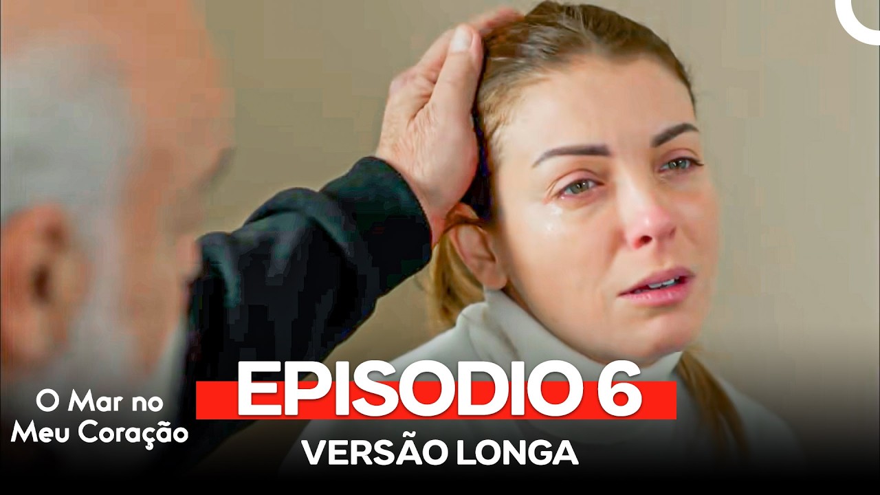 O Mar no Meu Coração 6. Episódio (Dublagem em Português) (Versão Longa)