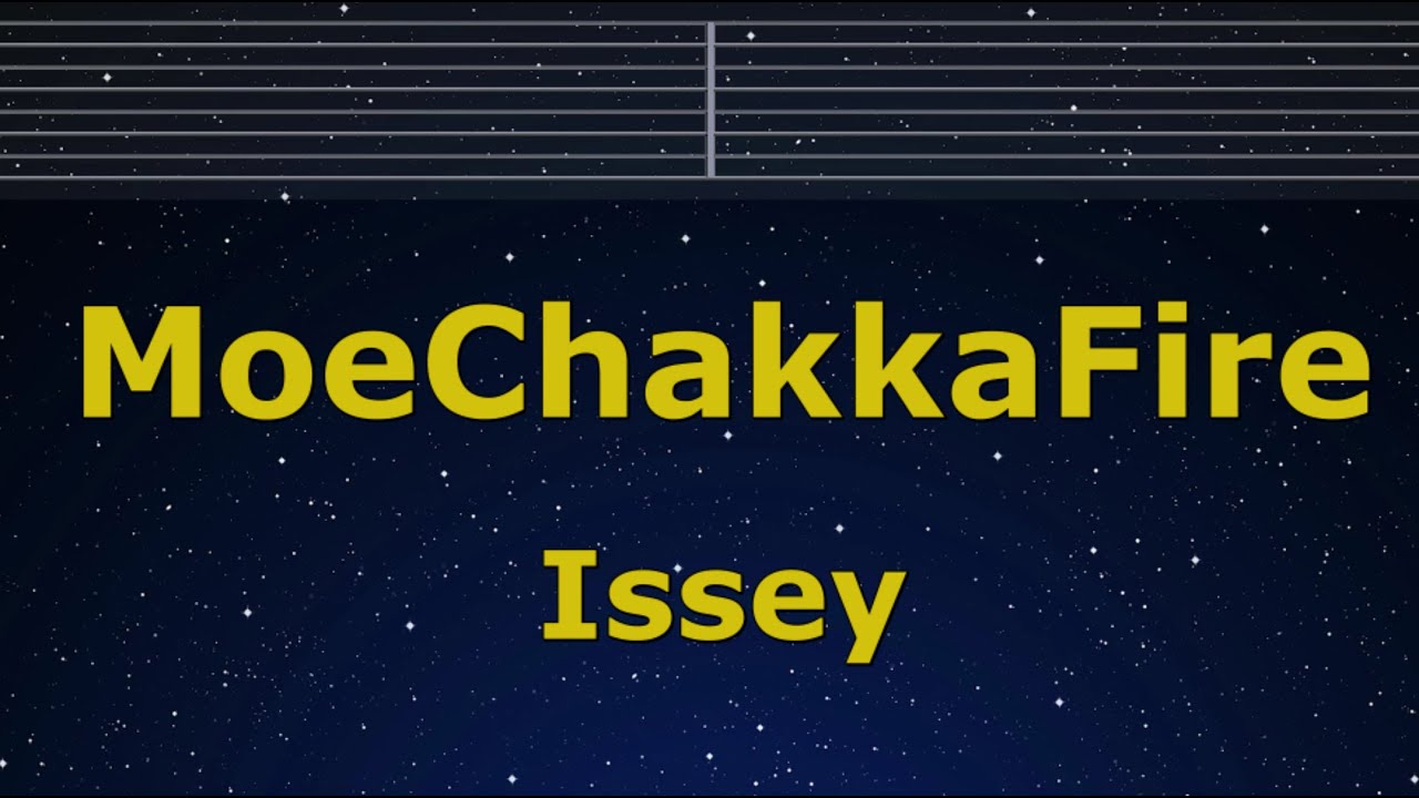 Karaoke♬ MoeChakkaFire - Issey 【No Guide Melody】 Instrumental, Lyric Romanized