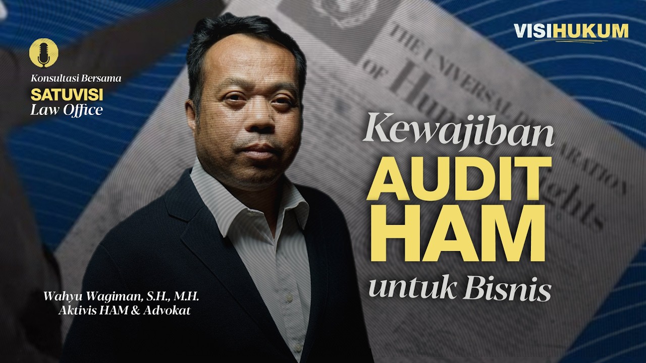 Wajib Tahu! Audit HAM 2026: Ancaman Sanksi & Risiko Hukum Bagi Bisnis Anda | Visi Hukum
