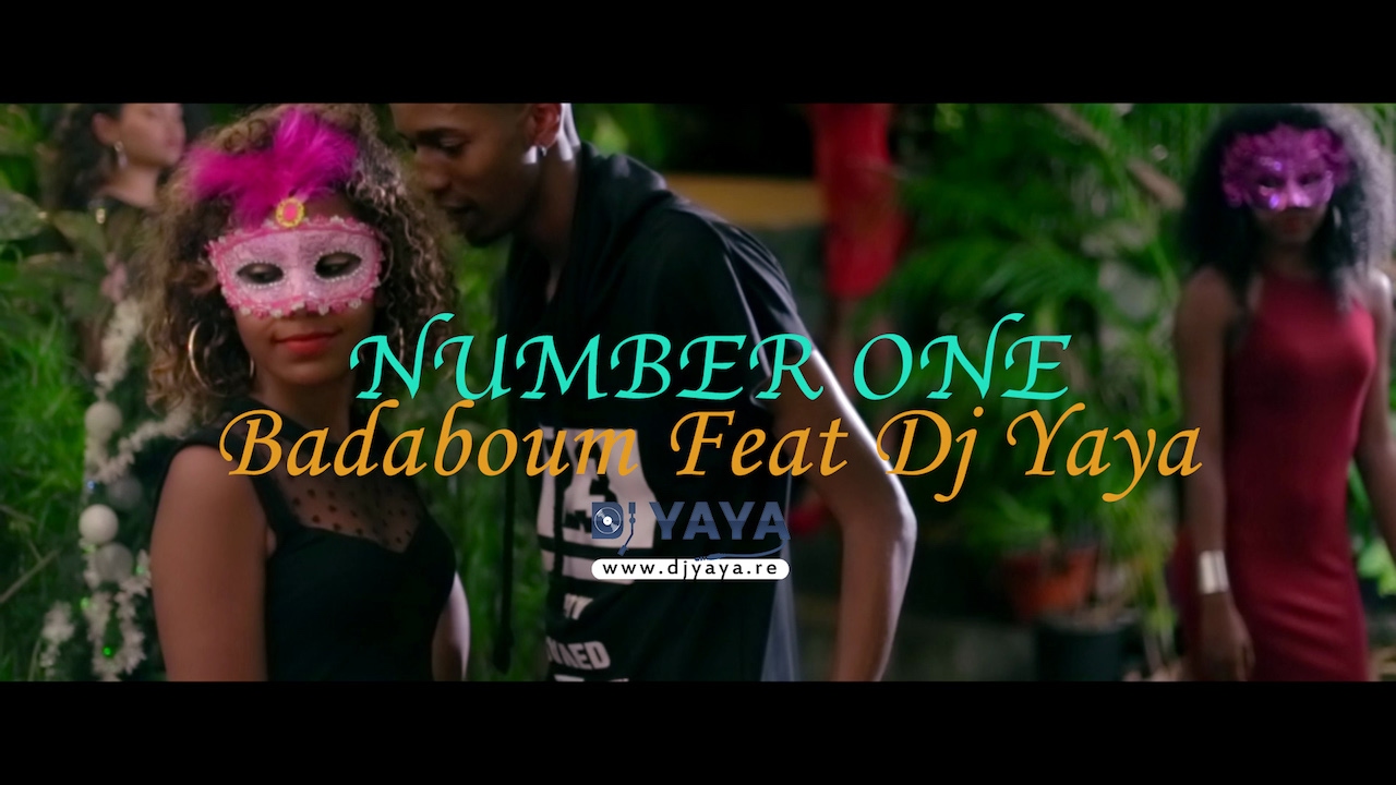 Number One - Badaboum Feat Dj Yaya - Janvier 2016 - Clip Officiel