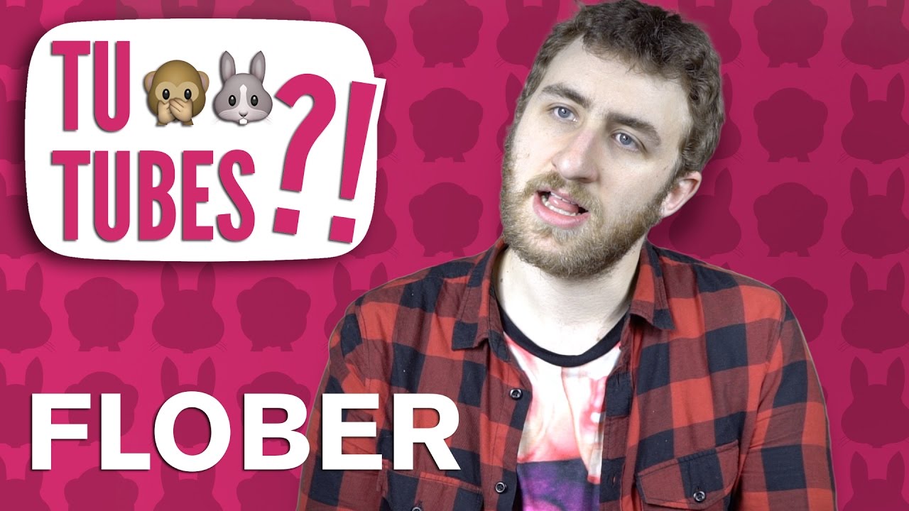 TU TUBES ?! #08 ۰ FLOBER 🙊🐰