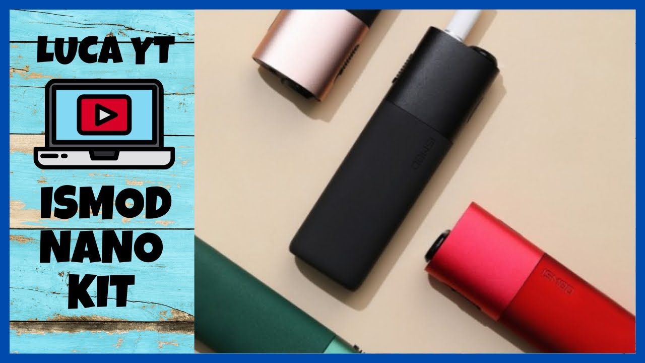 ISMOD NANO KIT | Iqos spostati, smetti di fumare con questo kit!!!