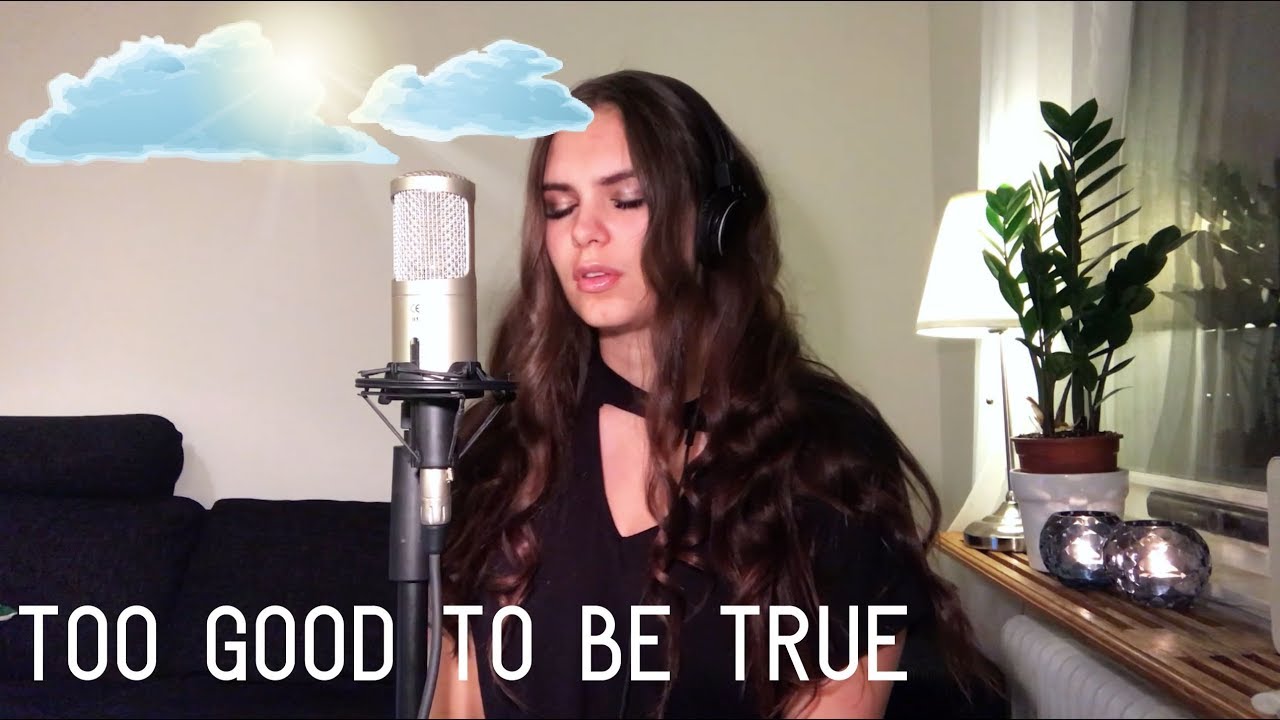TOO GOOD TO BE TRUE (written by me)