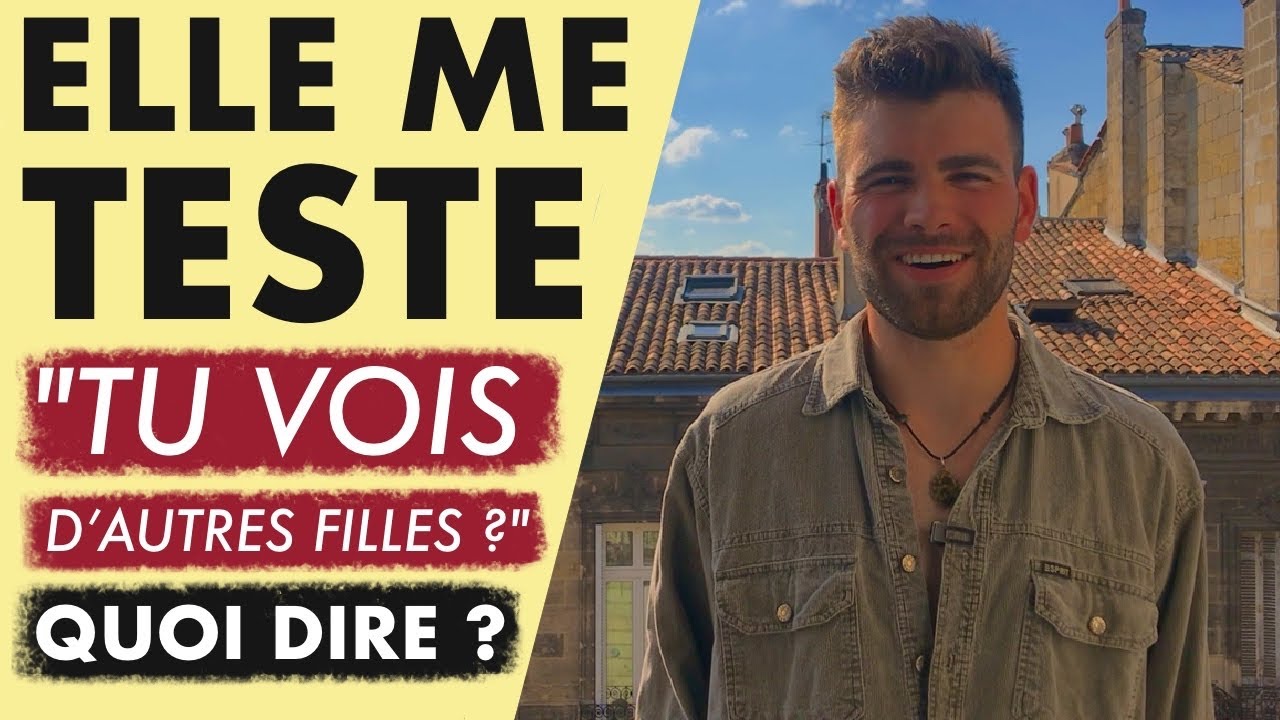 Elle me teste : 
