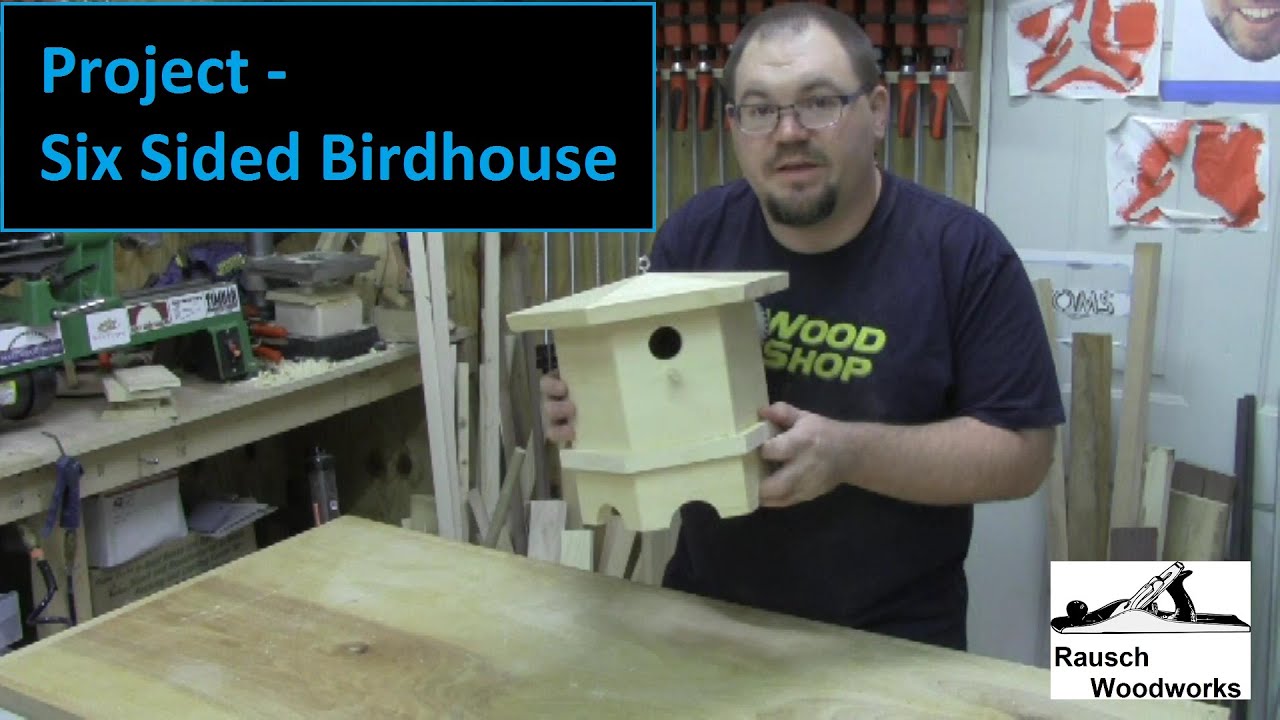 Project - Six Sided Birdhouse