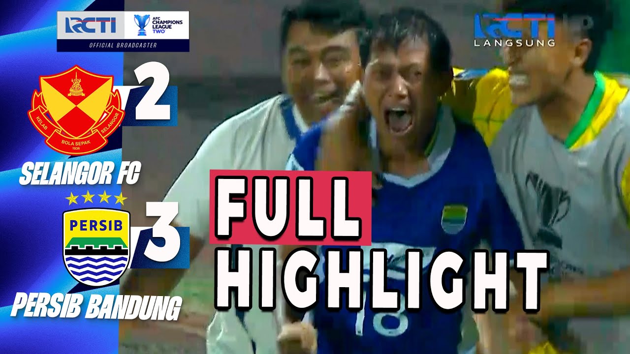 HIGHLIGHT SELANGOR v PERSIB AFC CHAMPIONS LEAGUE 2025 #afcchampionsleaguetwo