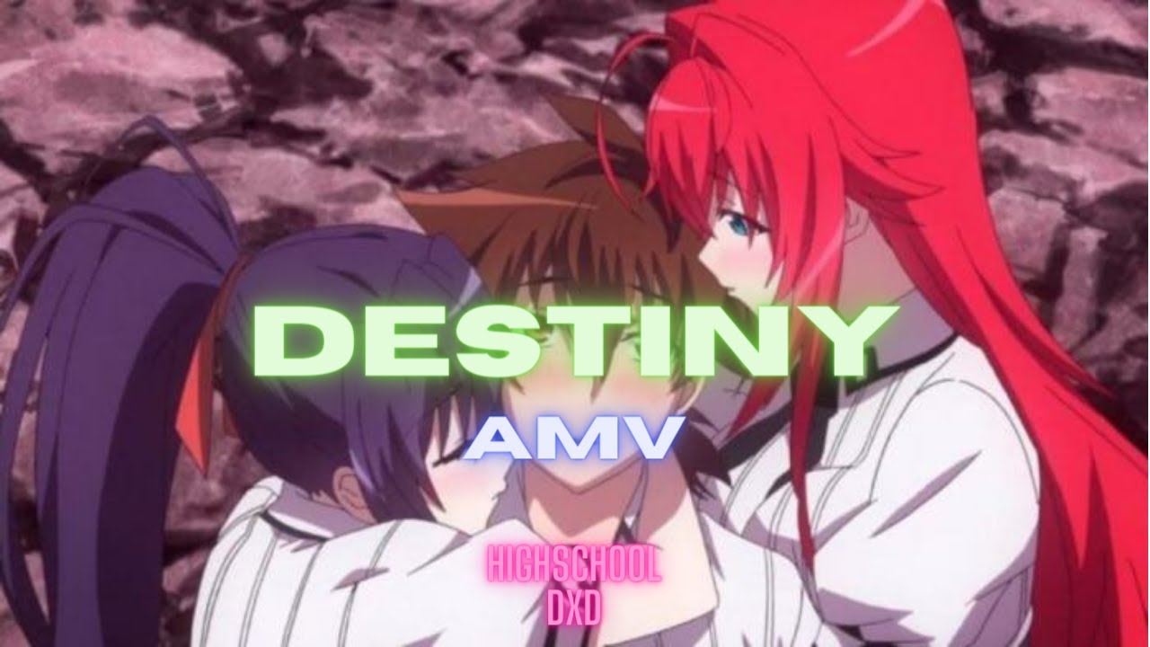 Highschool DxD (Destiny) [AMV]