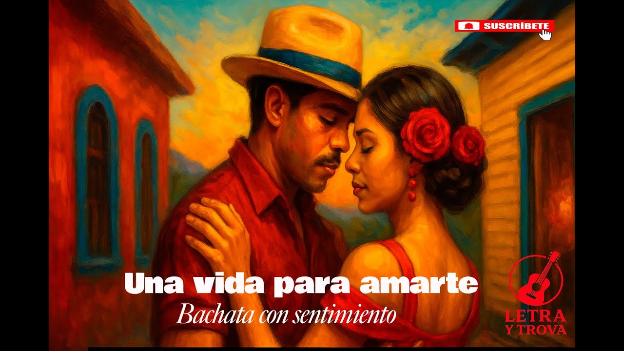 Una vida para amarte | Bachata con sentimiento y letras profundas