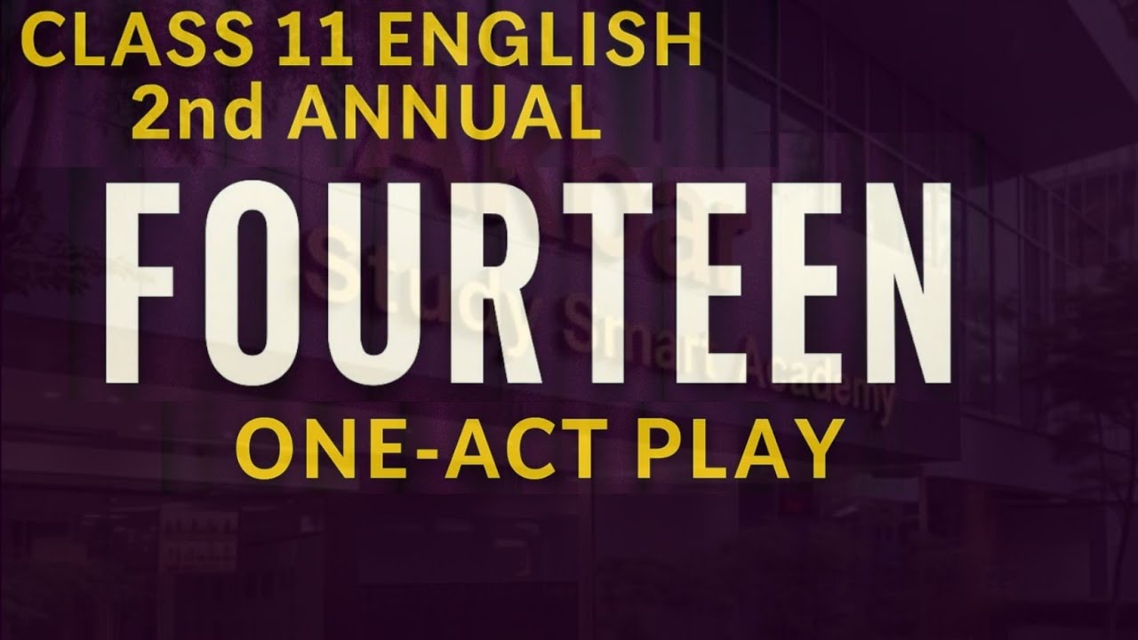 11 English 2nd Annual ll Fourteen ll One-Act-Play