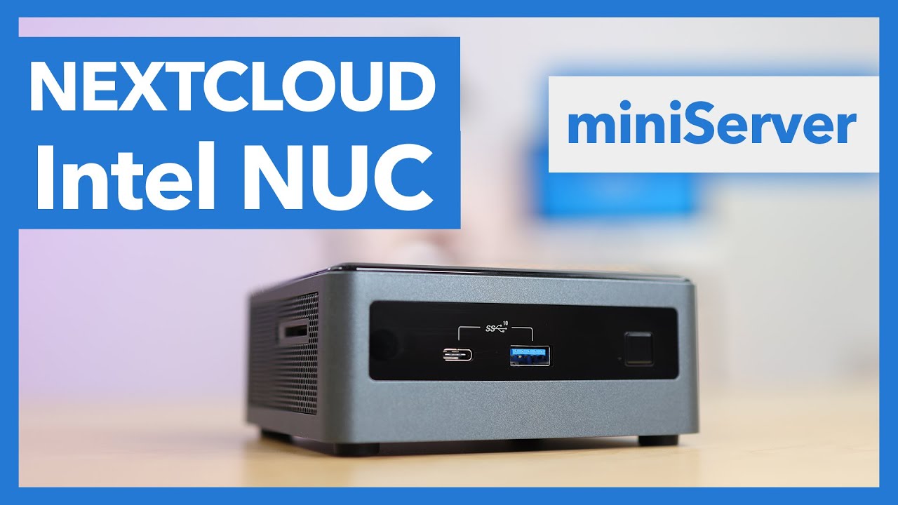 Intel NUC als Nextcloud Server - einfache Installationsanleitung (GeekNUC Kooperation)