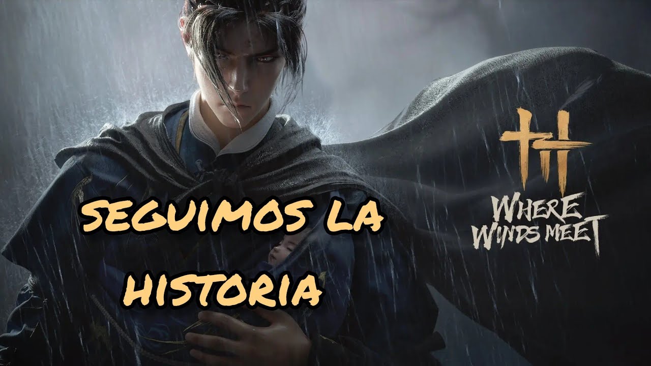 Where Winds Meet - Sigamos la historia