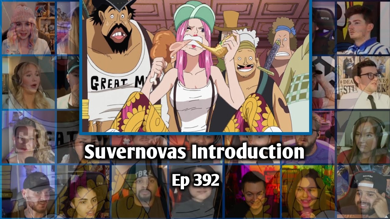 INTRODUCTION OF 11 SUVERNOVAS - ONE PIECE EPISODE 392 REACTION MASHUP