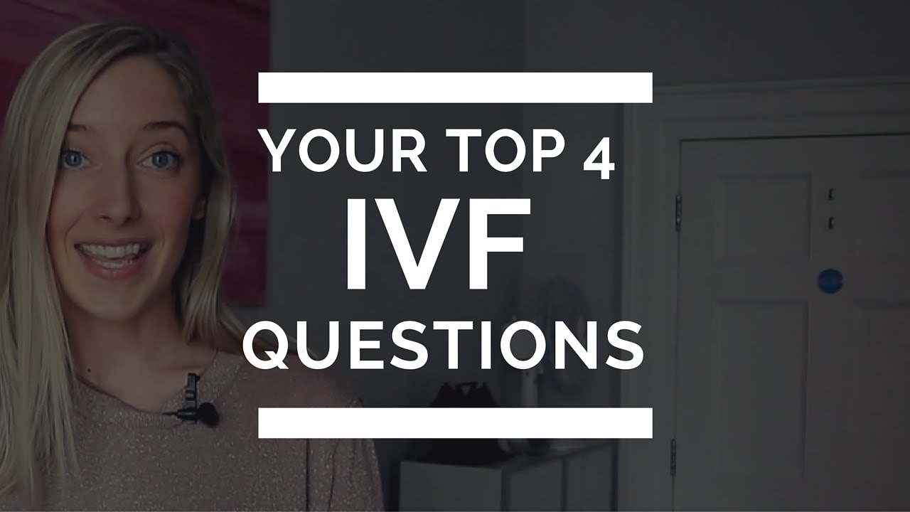 4 Questions Everyone Asks About IVF