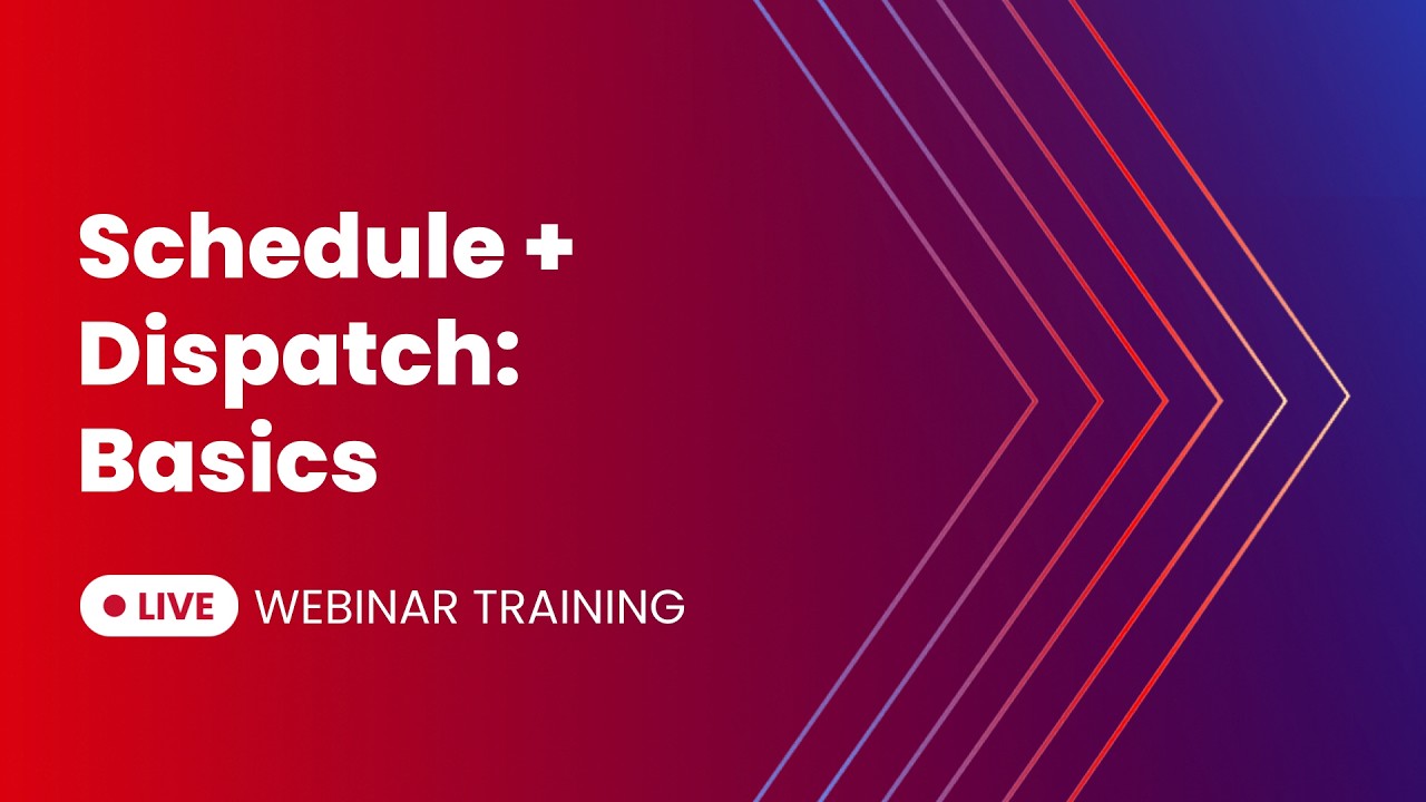 Schedule + Dispatch: Basics | Live Webinar Recording 02-04-26