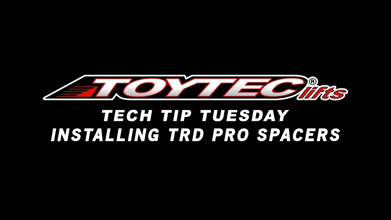 Tech Tip Tuesday - Installing TRD Pro Spacers