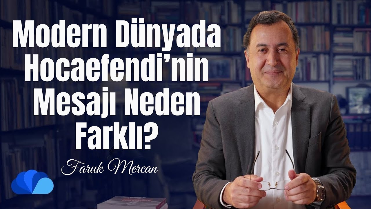 Modern Dünyada Hocaefendi’nin Mesajı Neden Farklı? I Not Defteri I Faruk Mercan