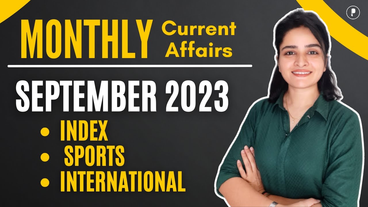 September 2023 Current Affairs | Monthly Current Affairs 2023 | International News, Sports & Index