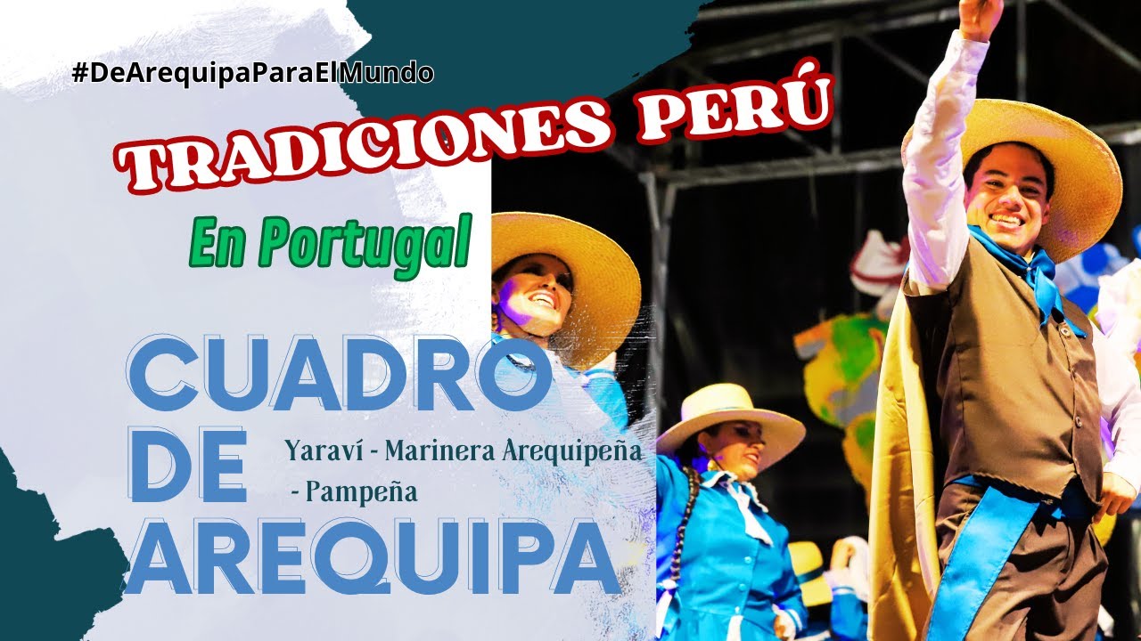 TRADICIONES PERÚ en Portugal! 😎  [Yaraví, Marinera Arequipeña, Pampeña] CUADRO DE AREQUIPA