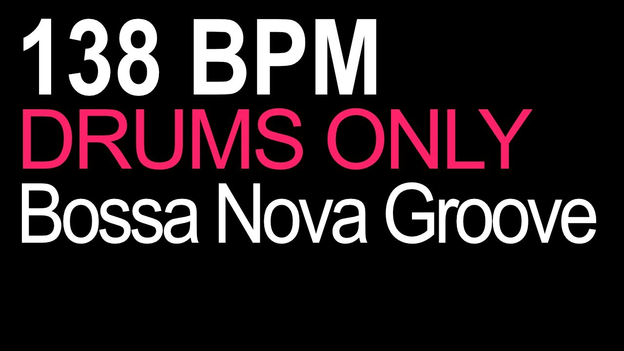 [Drum Beat] 138 BPM 4/4 Bossa Nova 8-bar Loop for 1 Hour (Practice, Improvise, Jam, Dance, Focus)