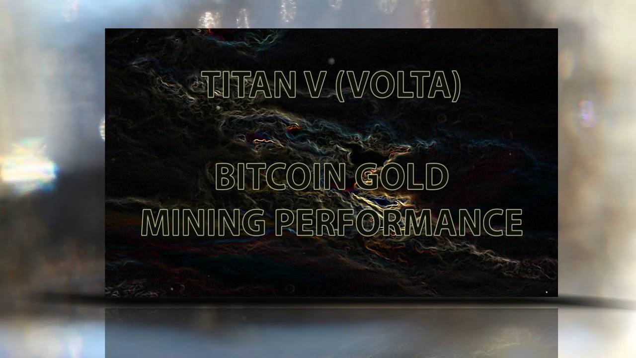 TITAN V Bitcoin Gold mining Hashrate RX VEGA 56 | GTX 1080 Ti | 1080 | 1070 | 1060 and 10 more