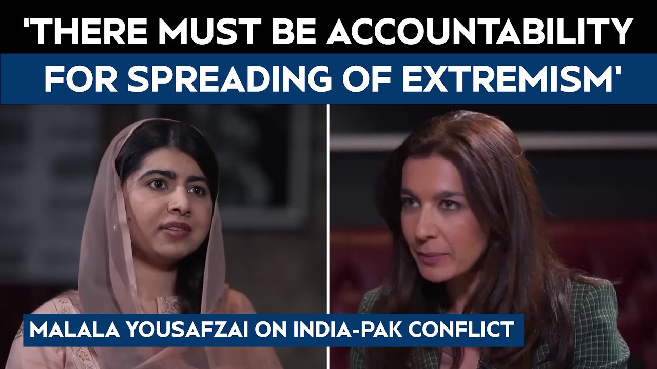 Yalda Hakim | Malala Yousafzai On India-Pakistan Conflict And Spreading Of Extremism