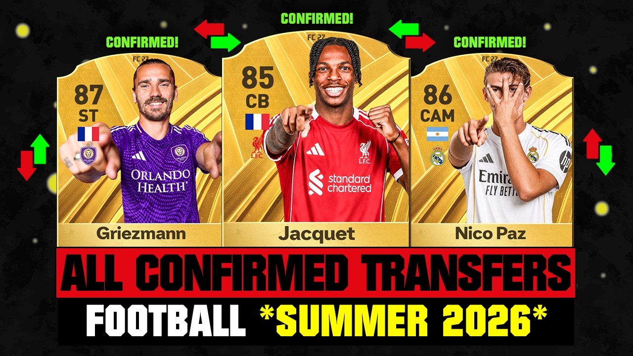 ALL CONFIRMED TRANSFERS NEWS SUMMER 2026 - Football! ✅😱 ft Jacquet, Griezmann, Nico Paz&hellip; etc
