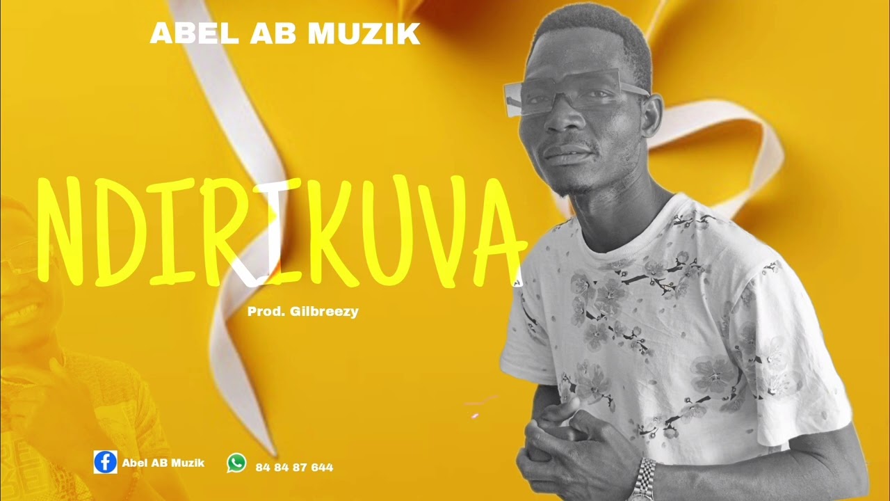 Abel AB Muzik - Ndirikuva ( Prod. by Gilbreezy )