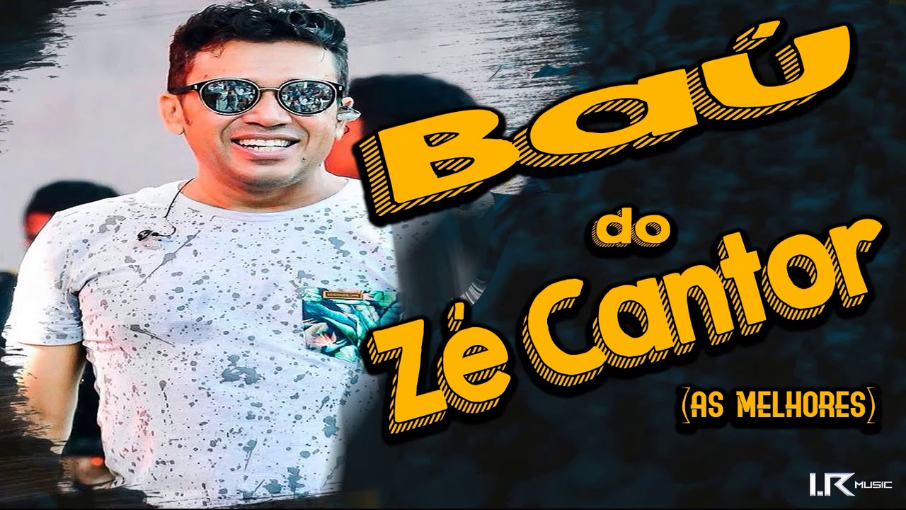 Baú do Zé Cantor - Só as Melhores (Sucesso Antigos)