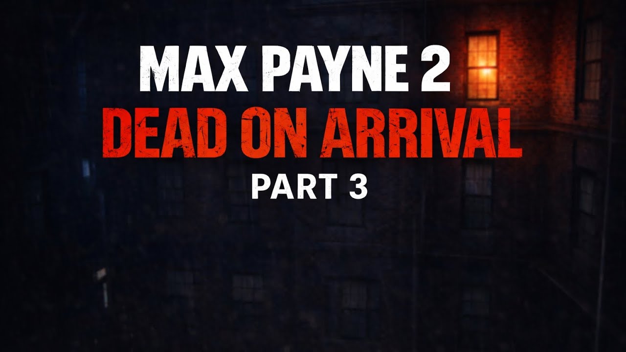 max payne 2/dead on arrival/part 3