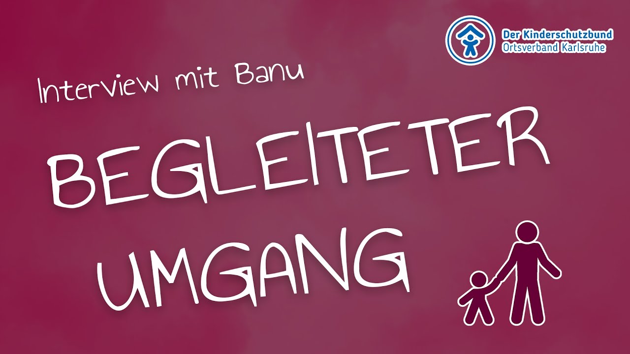 Unser Fachbereich Begleiteter Umgang - im Interview mit Banu