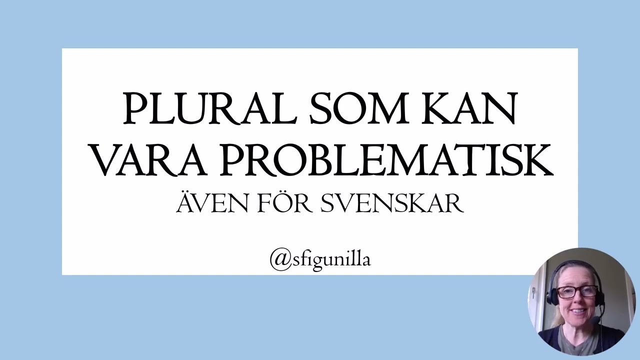 sfigunilla SFI PLURAL som kan vara svår även för svenskar SVA