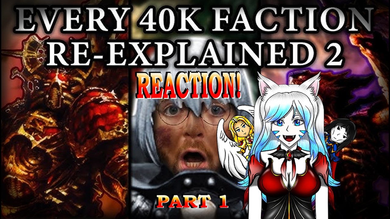This Armor Is Wild! - Reaction Part 1 - Every Single Warhammer 40k Faction Re-Explained Part 2
