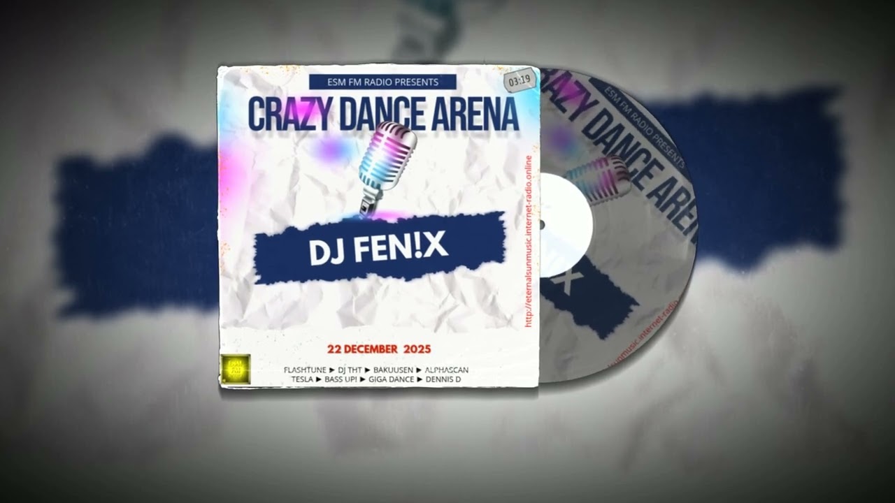 DJ Fenix - Crazy Dance Arena [22.12.2025] ESM FM RADIO PRESENTS