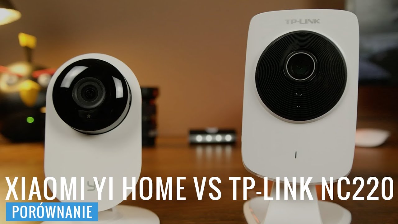 Xiaomi YI Home Camera vs TP-LINK NC220 - por&oacute;wnanie, recenzja PL