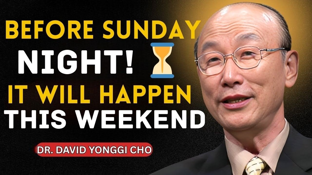 God’s Urgent Word — It Will Happen Before Sunday Night | Dr. David Yonggi Cho